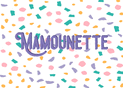 Mamounette et &eacute;clats de couleurs joyeuses